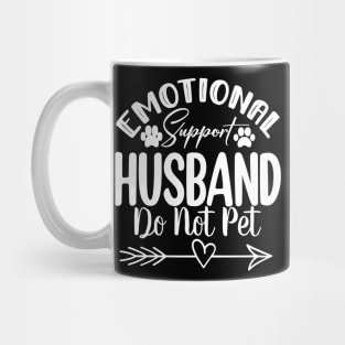 emotional support husband do not pet Mug